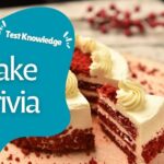 Cake Trivia Questions and Answers