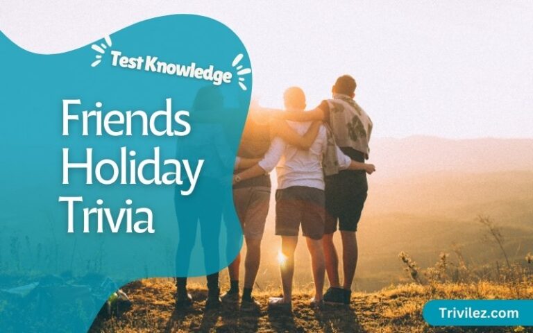 Trivia Questions and Answers for Friends on Holiday